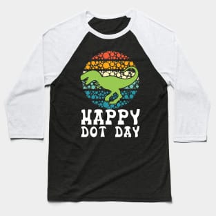 Happy International Dot Day Colorful Polka Dot Dinosaur Boys Baseball T-Shirt